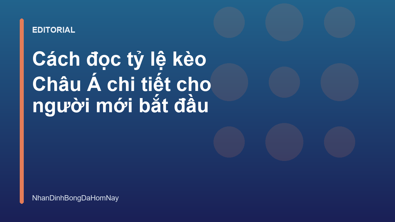 Hướng dẫn cách đọc tỷ lệ kèo Châu Á cho người mới bắt đầu