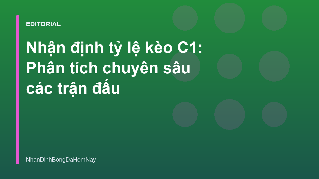 Phân tích tỷ lệ kèo C1 chuyên nghiệp