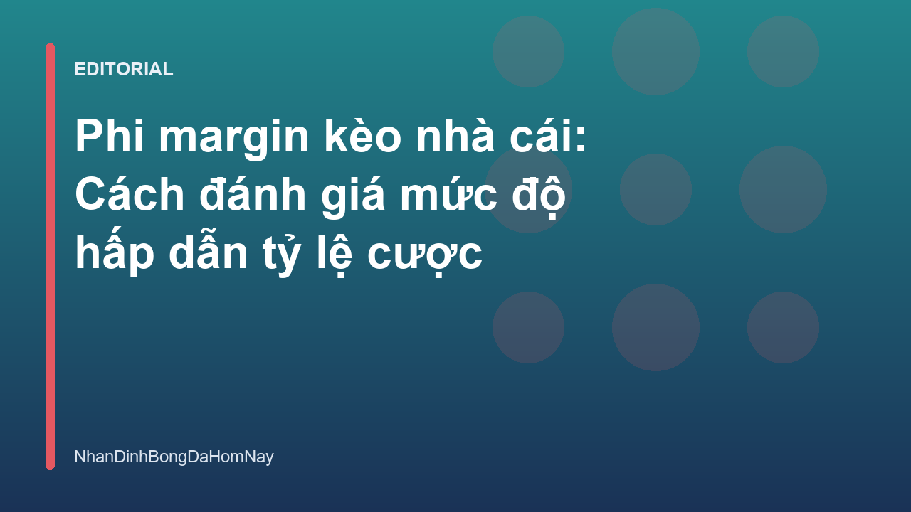 Phân tích biên lợi nhuận nhà cái trong cá cược bóng đá