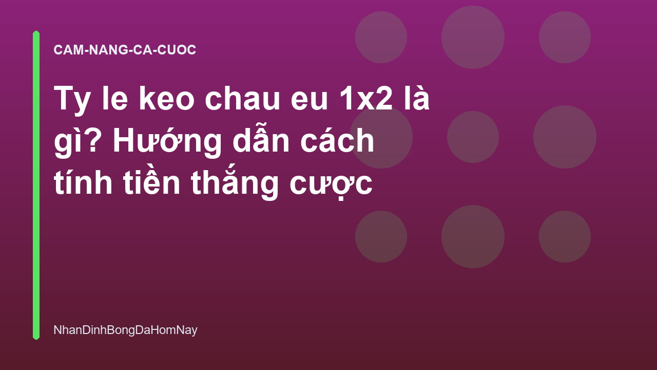 Read more about the article Ty le keo chau eu 1×2 là gì? Hướng dẫn cách tính tiền thắng cược
